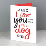I Love You More than the Dog Card (with Free Delivery)