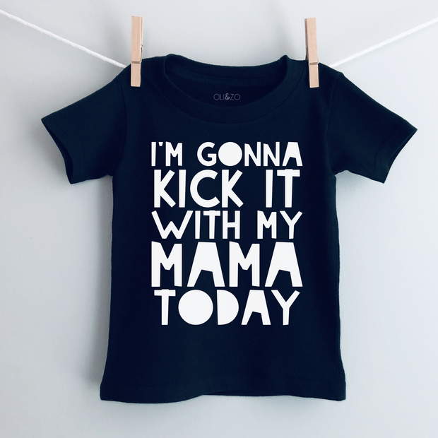 I'm Gonna Kick It With My Mama Today Kids/Baby T-Shirt