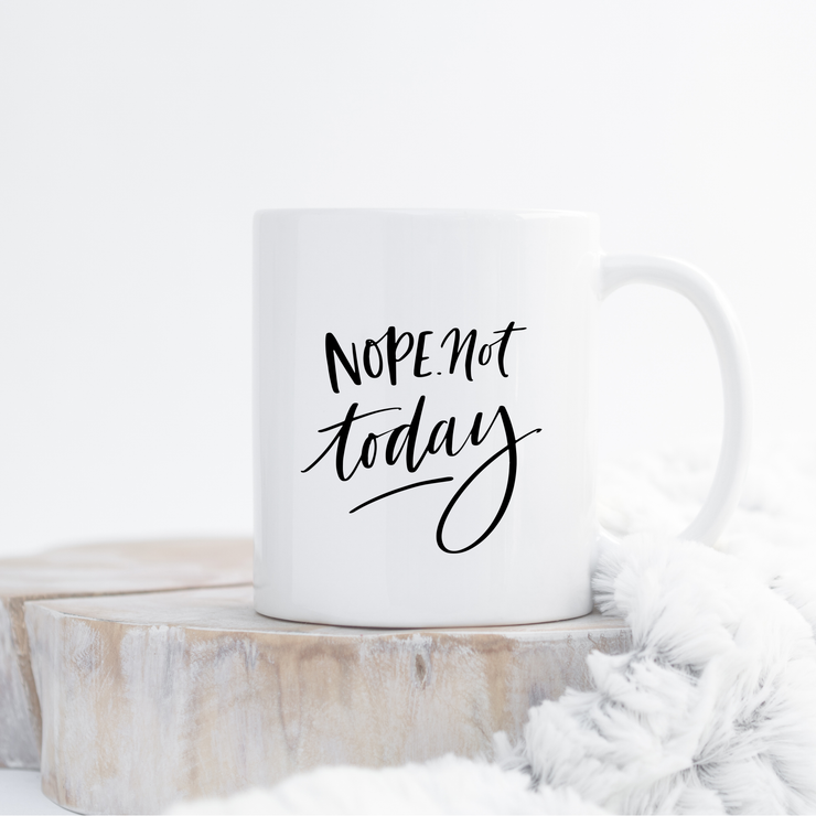 'Nope Not Today' Mug