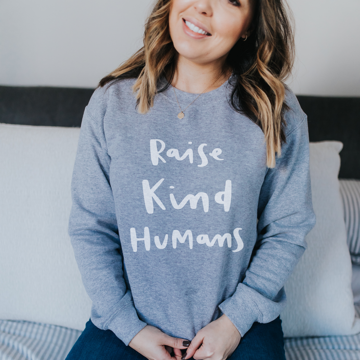 Raise Kind Humans Sweatshirt